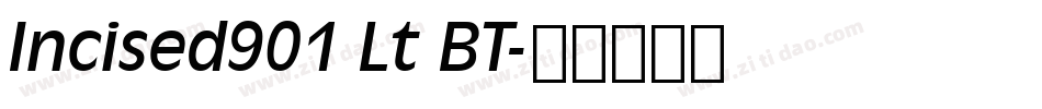 Incised901 Lt BT字体转换